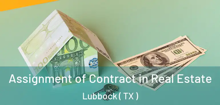  Assignment of Contract in Real Estate Lubbock ( TX )