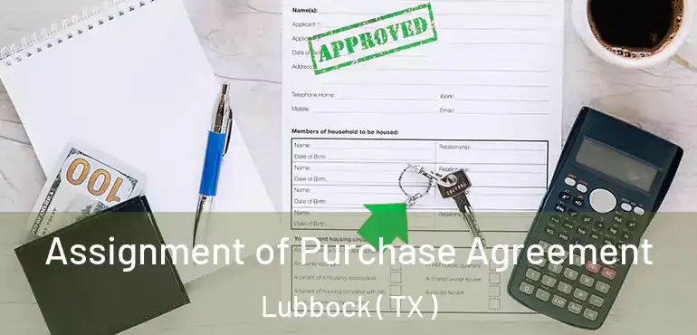  Assignment of Purchase Agreement Lubbock ( TX )