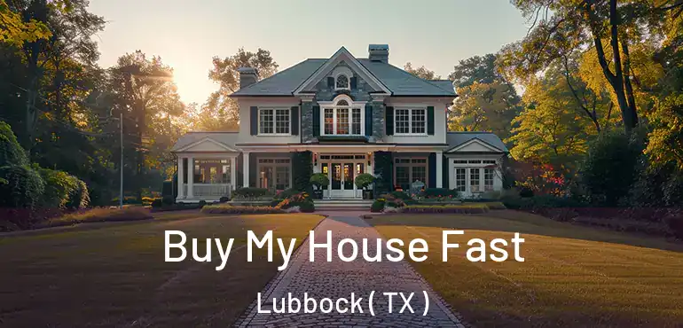  Buy My House Fast Lubbock ( TX )