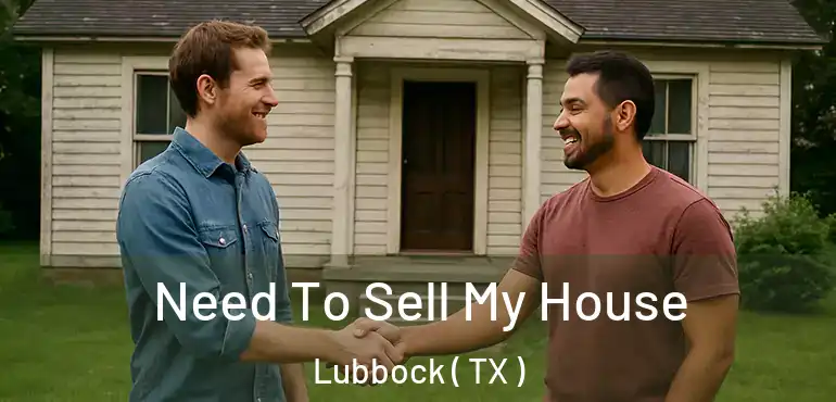  Need To Sell My House Lubbock ( TX )