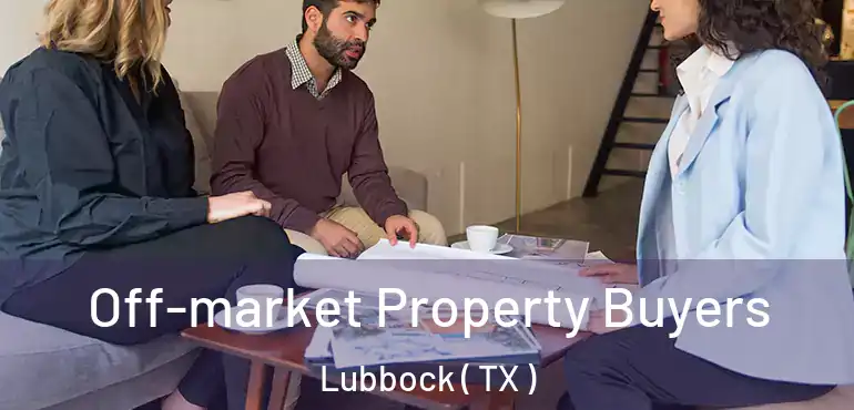  Off-market Property Buyers Lubbock ( TX )