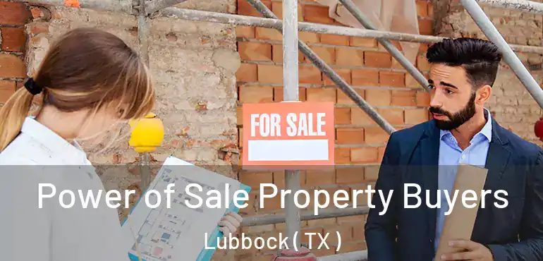  Power of Sale Property Buyers Lubbock ( TX )