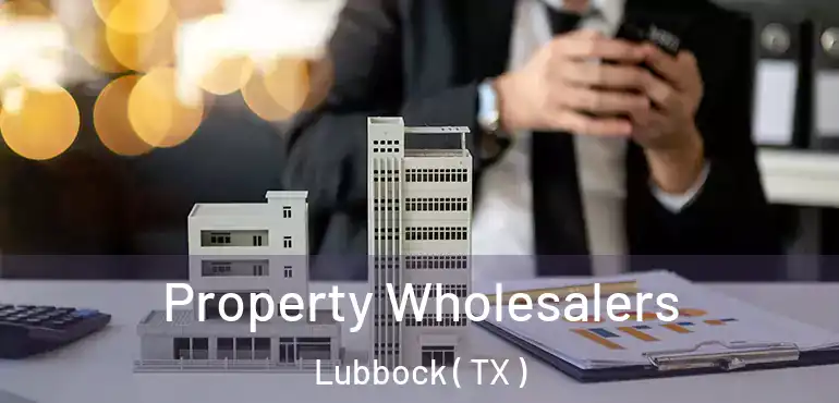  Property Wholesalers Lubbock ( TX )