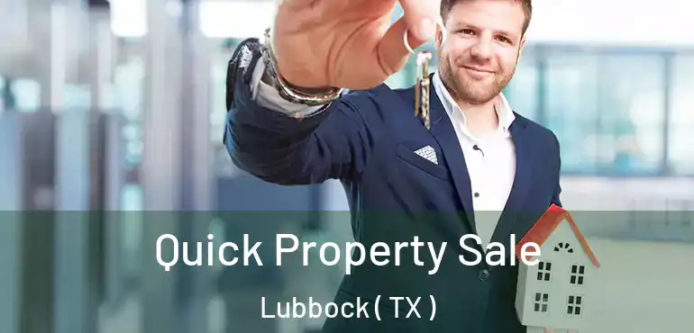  Quick Property Sale Lubbock ( TX )