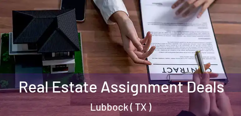  Real Estate Assignment Deals Lubbock ( TX )
