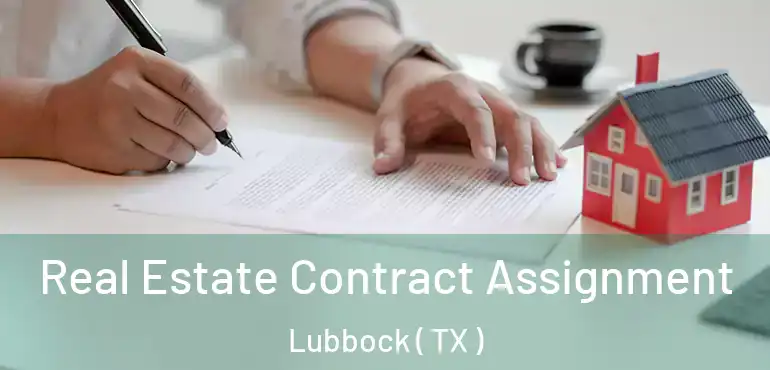  Real Estate Contract Assignment Lubbock ( TX )