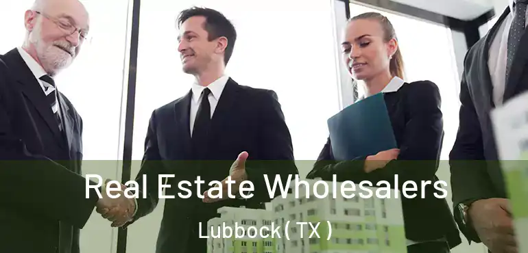  Real Estate Wholesalers Lubbock ( TX )