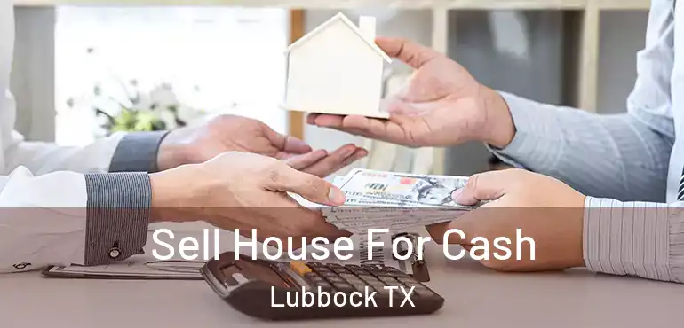  Sell House For Cash Lubbock TX