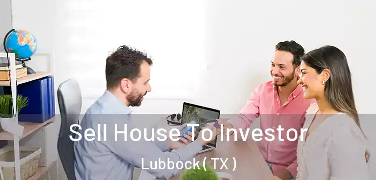  Sell House To Investor Lubbock ( TX )