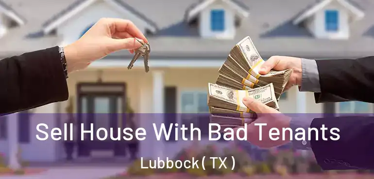  Sell House With Bad Tenants Lubbock ( TX )