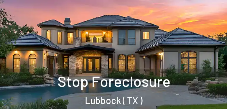 Stop Foreclosure Lubbock ( TX )