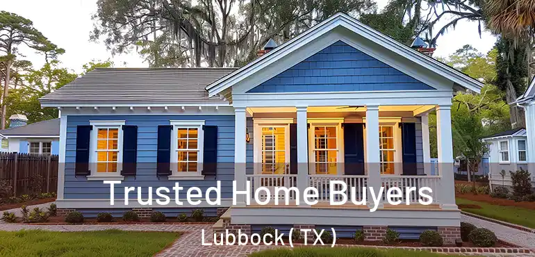  Trusted Home Buyers Lubbock ( TX )